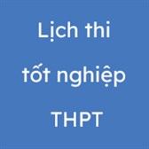 (Chuẩn) Lịch thi tốt nghiệp THPT năm 2025